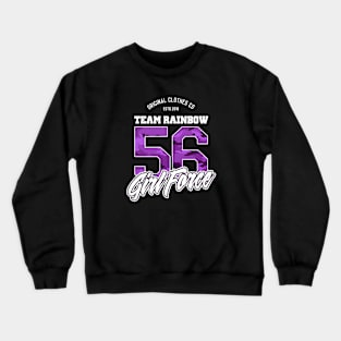 LGBT Team Rainbow 56 Girl force Crewneck Sweatshirt